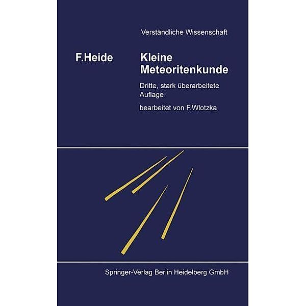 Kleine Meteoritenkunde / Verständliche Wissenschaft Bd.23, Fritz Heide