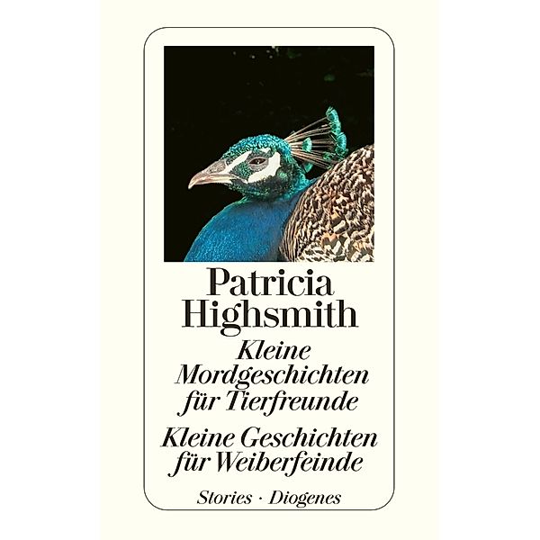 Kleine Mordgeschichten für Tierfreunde / Kleine Geschichten für Weiberfeinde, Patricia Highsmith