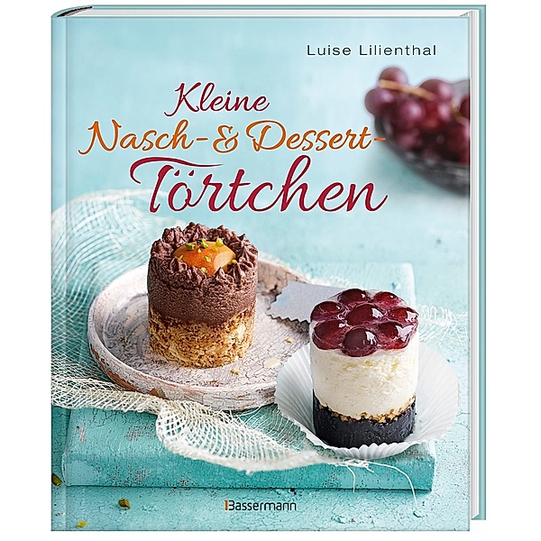Kleine Nasch- und Desserttörtchen, Luise Lilienthal