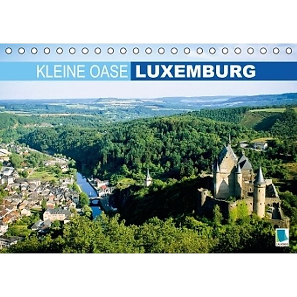 Kleine Oase Luxemburg (Tischkalender 2015 DIN A5 quer), Calvendo