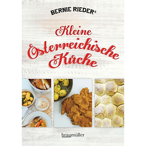 Kleine österreichische Küche, Bernie Rieder