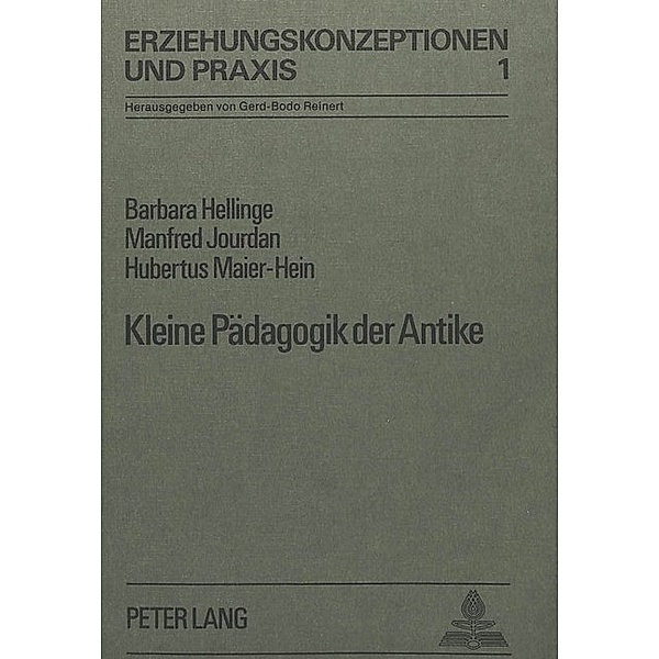 Kleine Pädagogik der Antike, Barbara Hellinge, Manfred Jourdan, Hubertus Maier-Hain