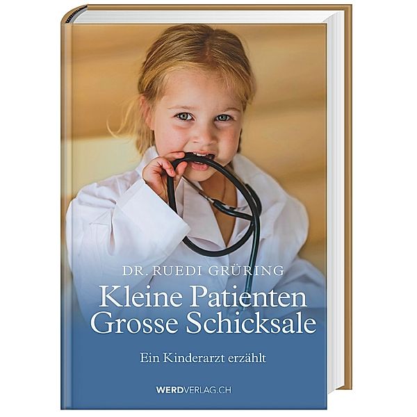 Kleine Patienten, grosse Schicksale, Ruedi Grüring