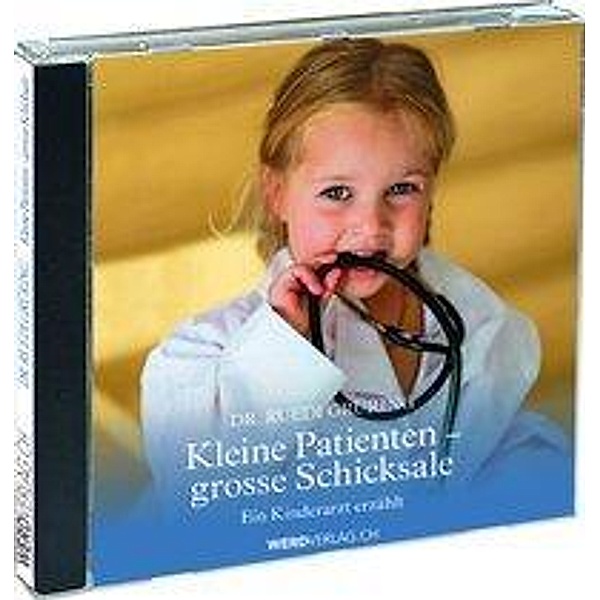 Kleine Patienten, grosse Schicksale, Audio-CD, Ruedi Grüring