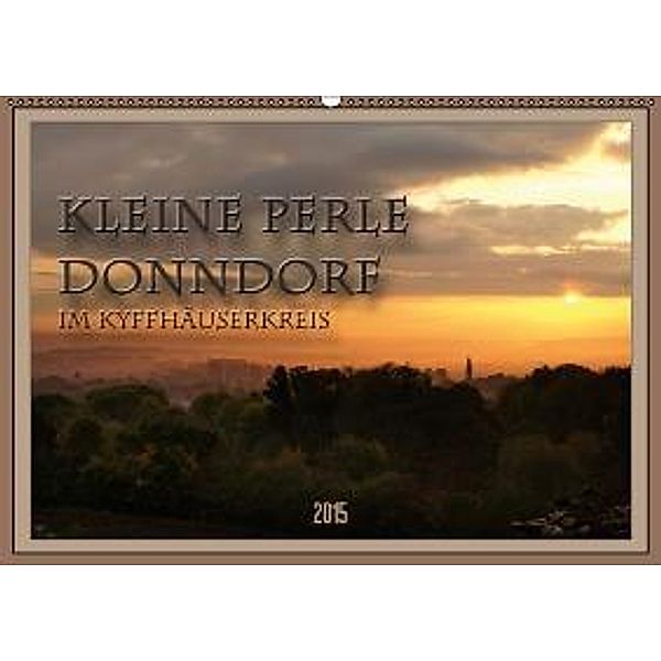 Kleine Perle Donndorf im Kyffhäuserkreis (Wandkalender 2015 DIN A2 quer), Flori0