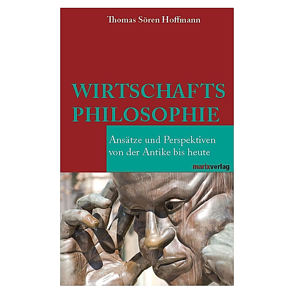 Kleine Philosophische Reihe / Wirtschaftsphilosophie, Thomas Sören Hoffmann