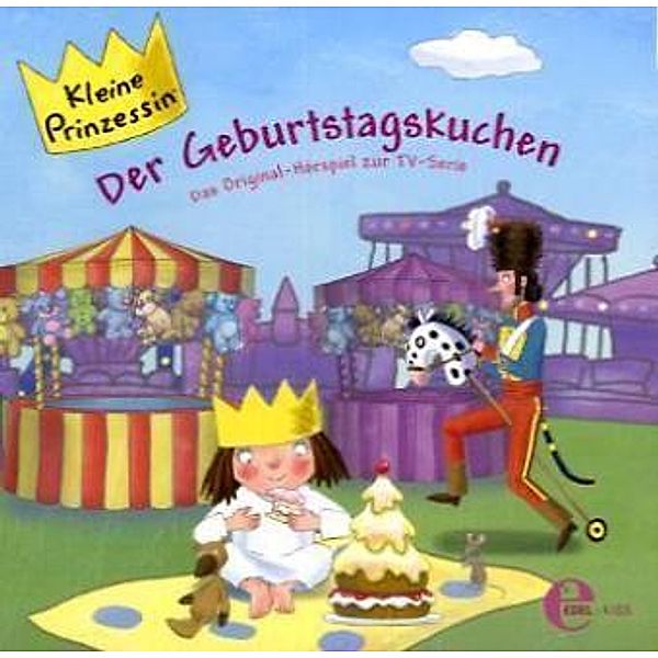 Kleine Prinzessin - Der Geburtstagskuchen, 1 Audio-CD, Kleine Prinzessin