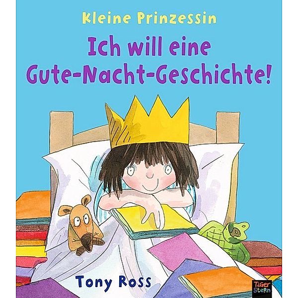 Kleine Prinzessin - Ich will eine Gute-Nacht-Geschichte!, Tony Ross