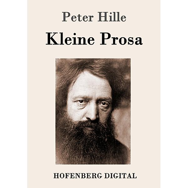 Kleine Prosa, Peter Hille