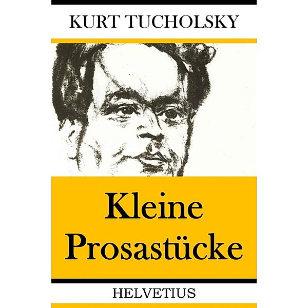 Kleine Prosastücke, Kurt Tucholsky