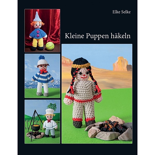 Kleine Puppen häkeln / Kleine Puppen häkeln Bd.1, Elke Selke