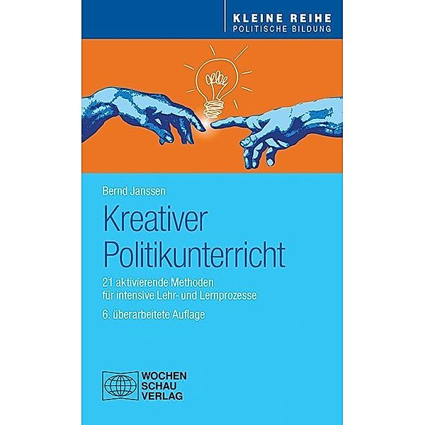 Kleine Reihe - Politische Bildung / Kreativer Politikunterricht, Bernd Janssen