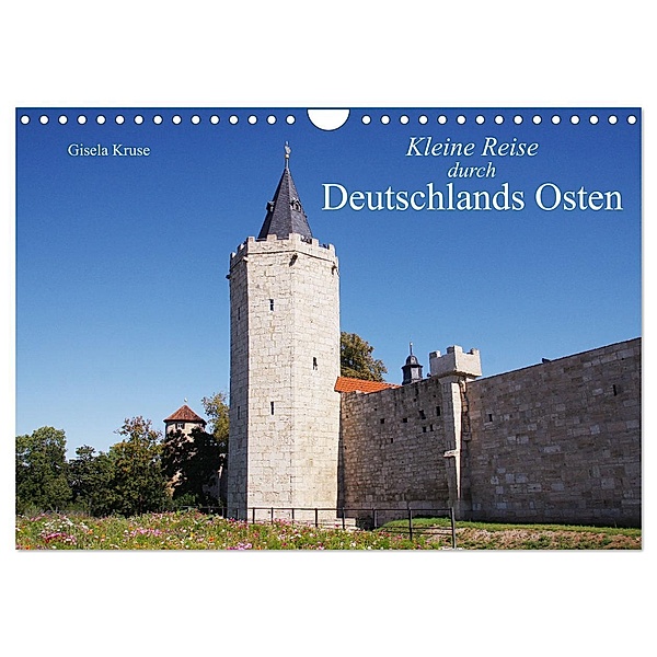 Kleine Reise durch Deutschlands Osten (Wandkalender 2025 DIN A4 quer), CALVENDO Monatskalender, Calvendo, Gisela Kruse