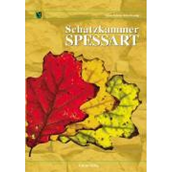 Kleine-Rüschkamp, H: Schatzkammer Spessart, Heinz Kleine-Rüschkamp