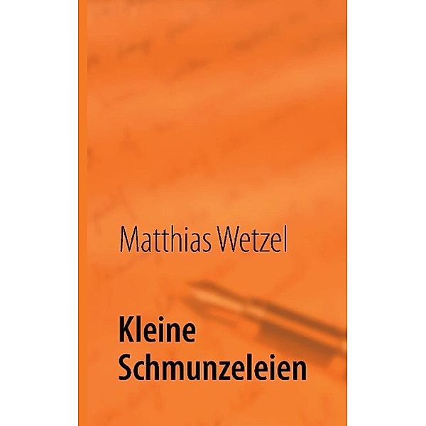 Kleine Schmunzeleien, Matthias Wetzel