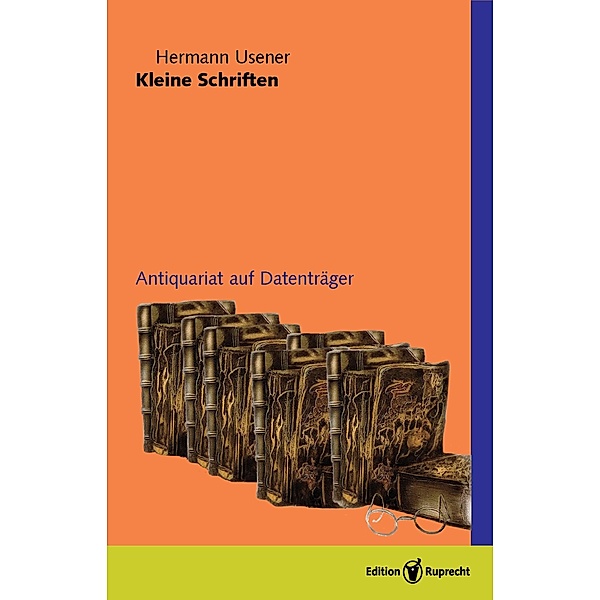 Kleine Schriften, Hermann Usener