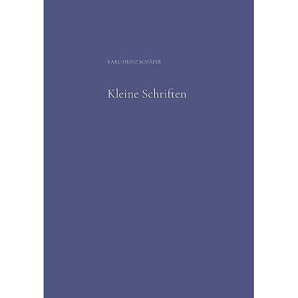 Kleine Schriften, Karl-Heinz Schäfer