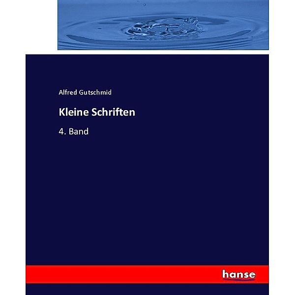 Kleine Schriften, Alfred Gutschmid