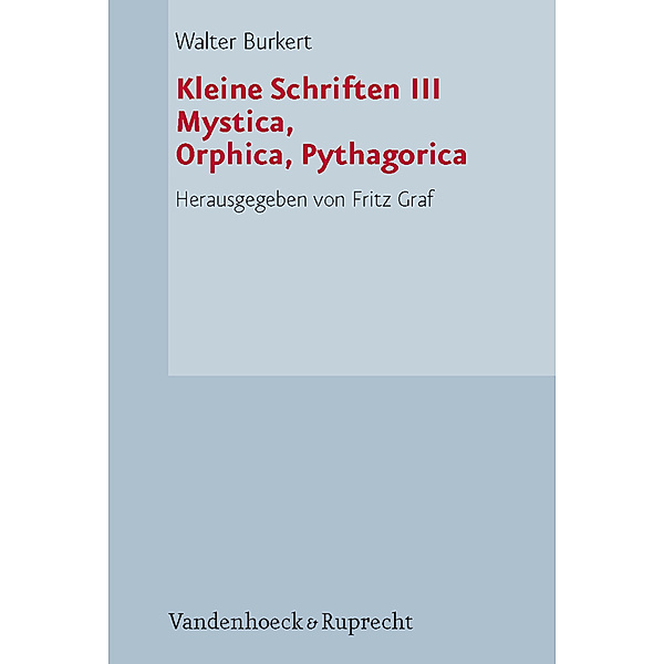 Kleine Schriften: Bd.3 Kleine Schriften III, Walter Burkert