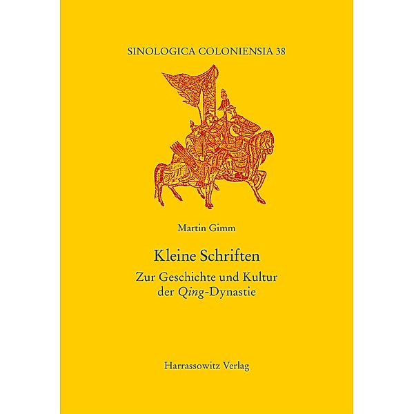 Kleine Schriften / Sinologica Coloniensia Bd.38, Martin Gimm