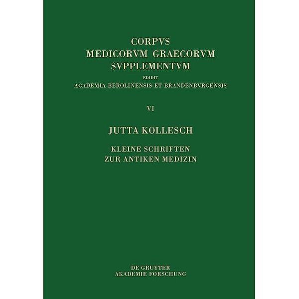 Kleine Schriften zur antiken Medizin / Corpus Medicorum Graecorum, Jutta Kollesch