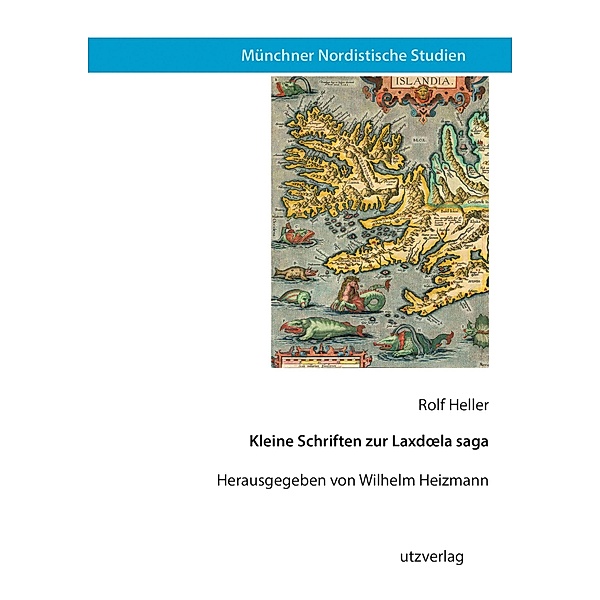 Kleine Schriften zur Laxdoela saga / Münchner Nordistische Studien Bd.41, Rolf Heller