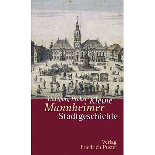 Kleine Stadtgeschichten / Kleine Mannheimer Stadtgeschichte, Hansjörg Probst