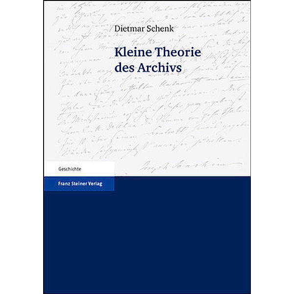 Kleine Theorie des Archivs, Dietmar Schenk