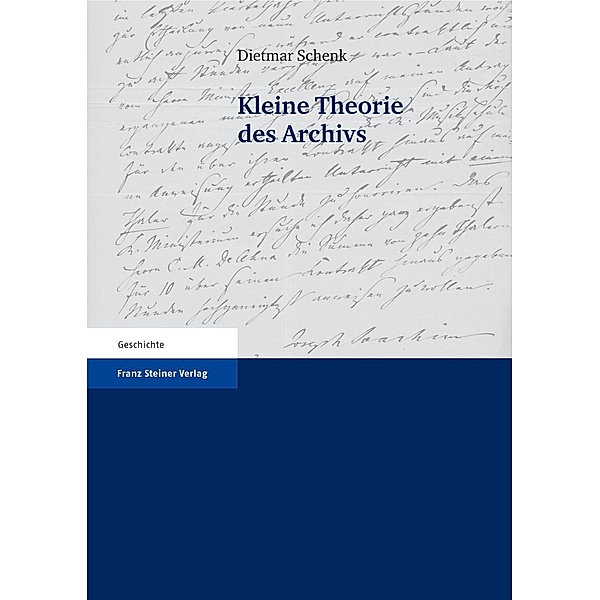 Kleine Theorie des Archivs, Dietmar Schenk