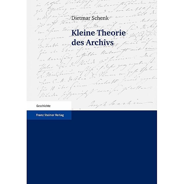 Kleine Theorie des Archivs, Dietmar Schenk