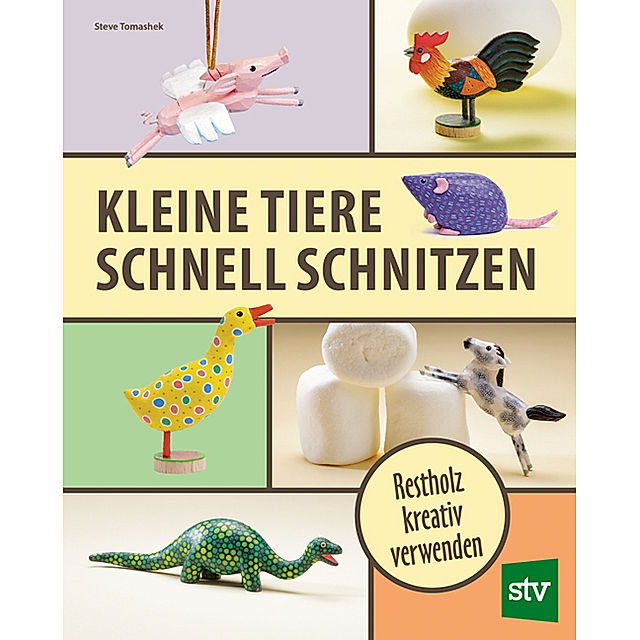 Kleine Tiere schnell schnitzen Buch versandkostenfrei bei Weltbild.de