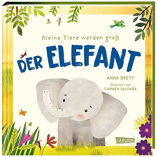 Kleine Tiere werden groß - Der Elefant, Anna Brett