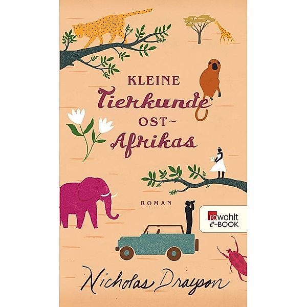 Kleine Tierkunde Ostafrikas / Rose Mbkawa und Mr. Malik Bd.1, Nicholas Drayson