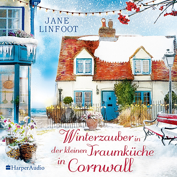 Kleine Traumküche - 3 - Winterzauber in der kleinen Traumküche in Cornwall, Jane Linfoot