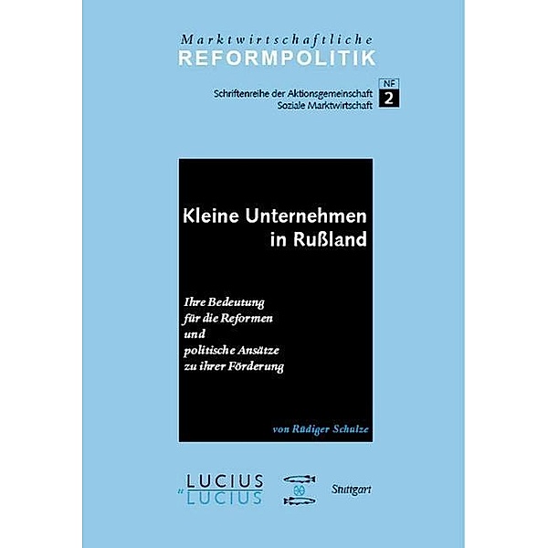 Kleine Unternehmen in Rußland / Marktwirtschaftliche Reformpolitik Bd.2, Rüdiger Schulze