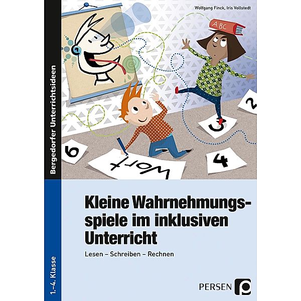 Kleine Wahrnehmungsspiele im inklusiven Unterricht, Wolfgang Finck, Iris Vollstedt