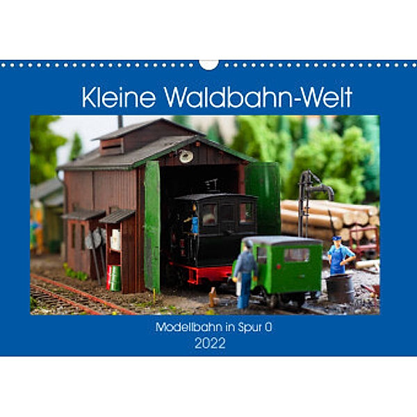 Kleine Waldbahn-Welt - Modellbahn in Spur 0 (Wandkalender 2022 DIN A3 quer), Anneli Hegerfeld-Reckert