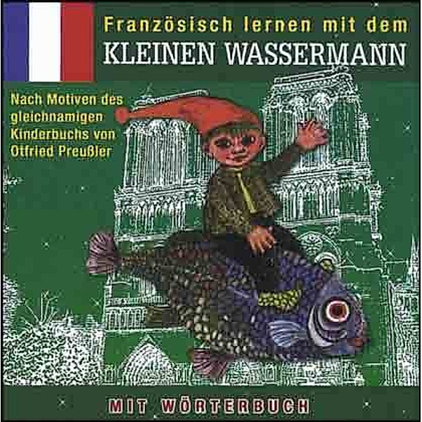 Kleine Wassermann, Französisch Lernen mit dem kleinen Wassermann, 1 Audio-CD, Otfried Preussler