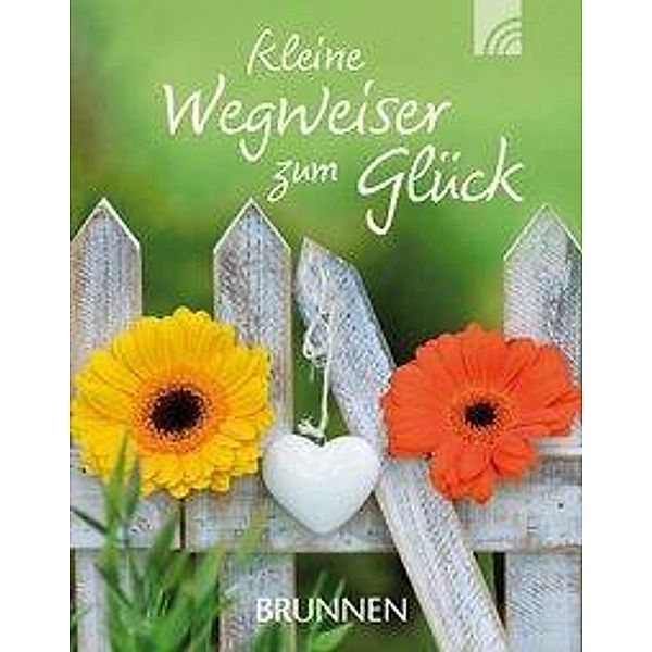 Kleine Wegweiser zum Glück