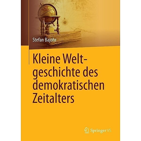 Kleine Weltgeschichte des demokratischen Zeitalters, Stefan Bajohr