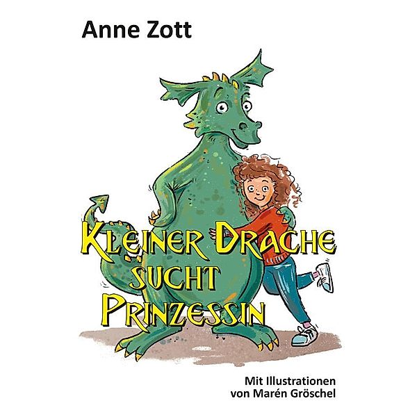 Kleiner Drache sucht Prinzessin, Anne Zott