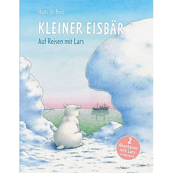 Kleiner Eisbär - Auf Reisen mit Lars, Hans de Beer