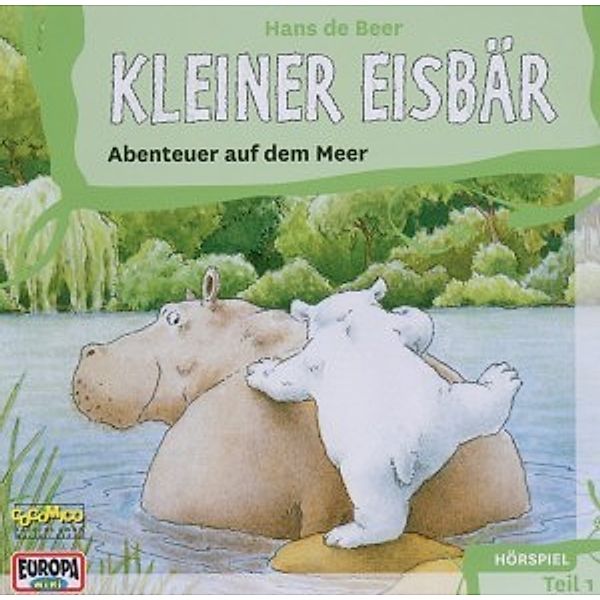 Kleiner Eisbär, Hörspiel, Audio-CDs: Tl.1 Abenteuer auf dem Meer, Hans de Beer