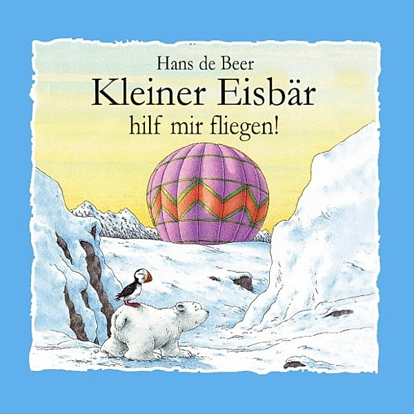 Kleiner Eisbär - Kleiner Eisbär, hilf mir fliegen!, Hans de Beer