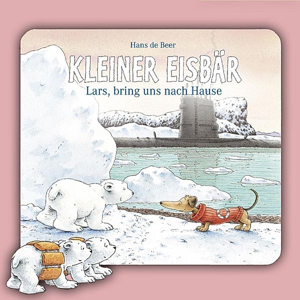 Kleiner Eisbär - Kleiner Eisbär - Lars, bring uns nach Hause, Hans de Beer