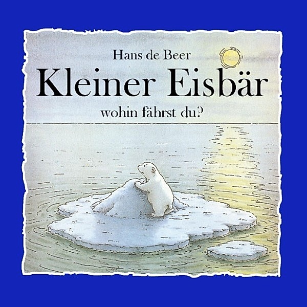 Kleiner Eisbär - Kleiner Eisbär, wohin fährst du?, Hans de Beer