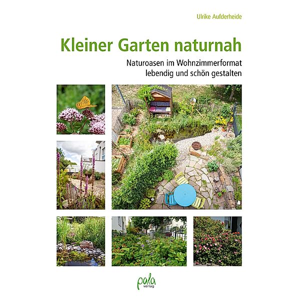 Kleiner Garten naturnah, Ulrike Aufderheide