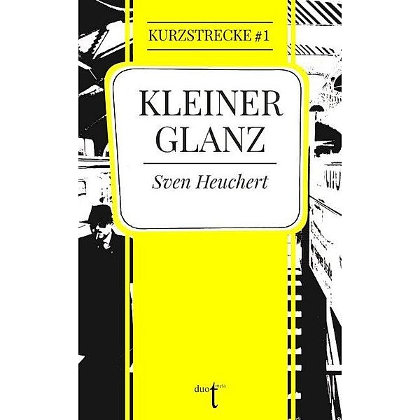 Kleiner Glanz, Sven Heuchert