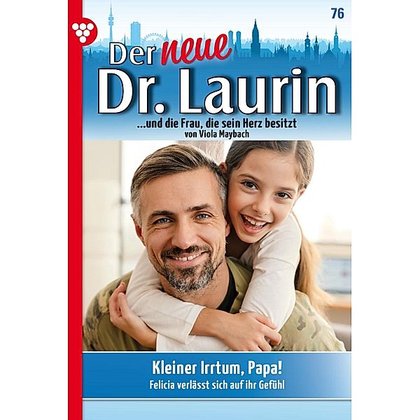 Kleiner Irrtum, Papa! / Der neue Dr. Laurin Bd.76, Viola Maybach