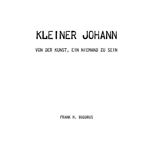 Kleiner Johann, Frank Buddrus